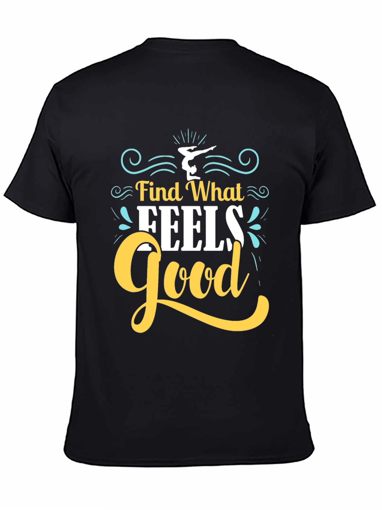 Find What Feels Good Black Graphic Tee