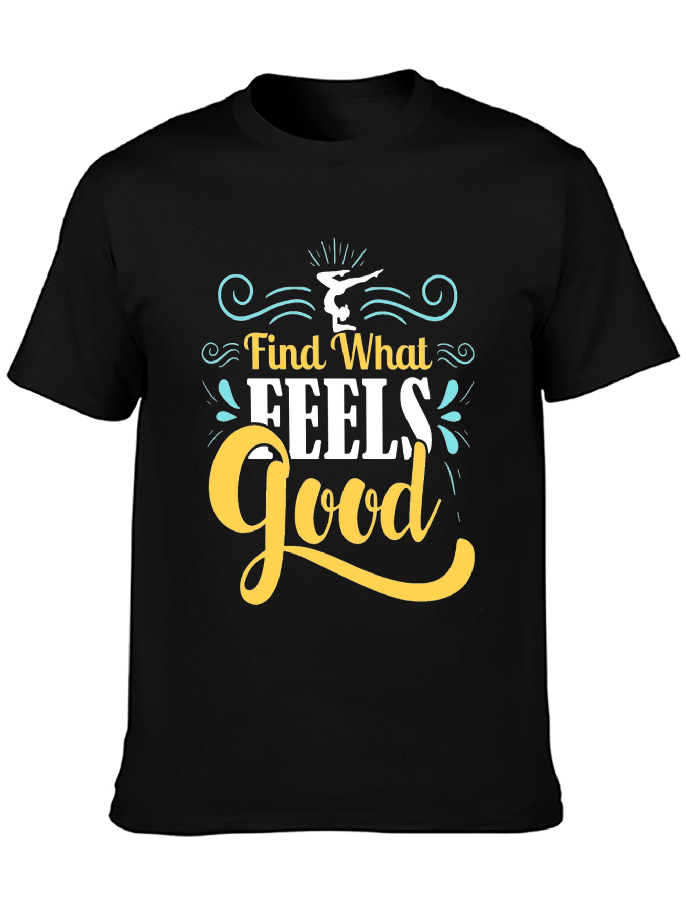 Find What Feels Good Black Graphic Tee
