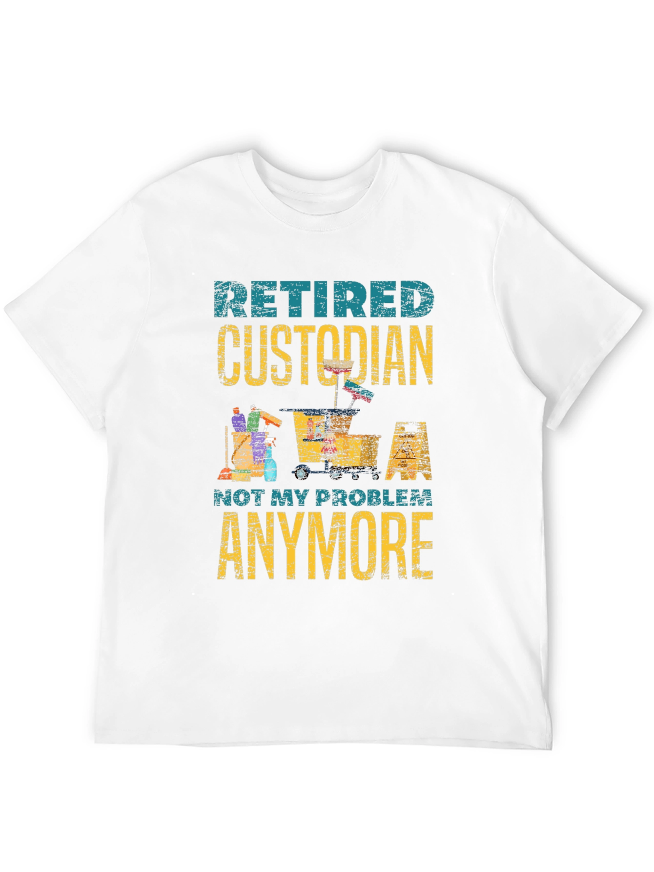 Retired Custodian T-Shirt - Not My Problem Anymore