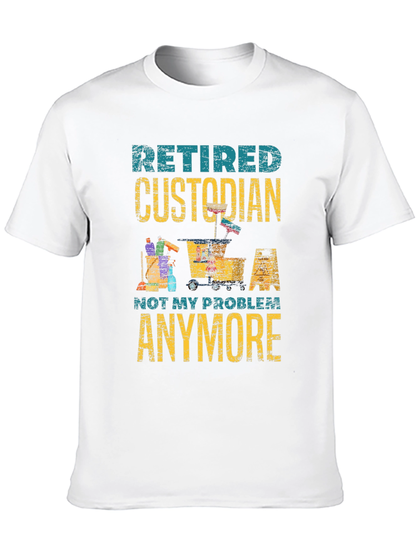 Retired Custodian T-Shirt - Not My Problem Anymore