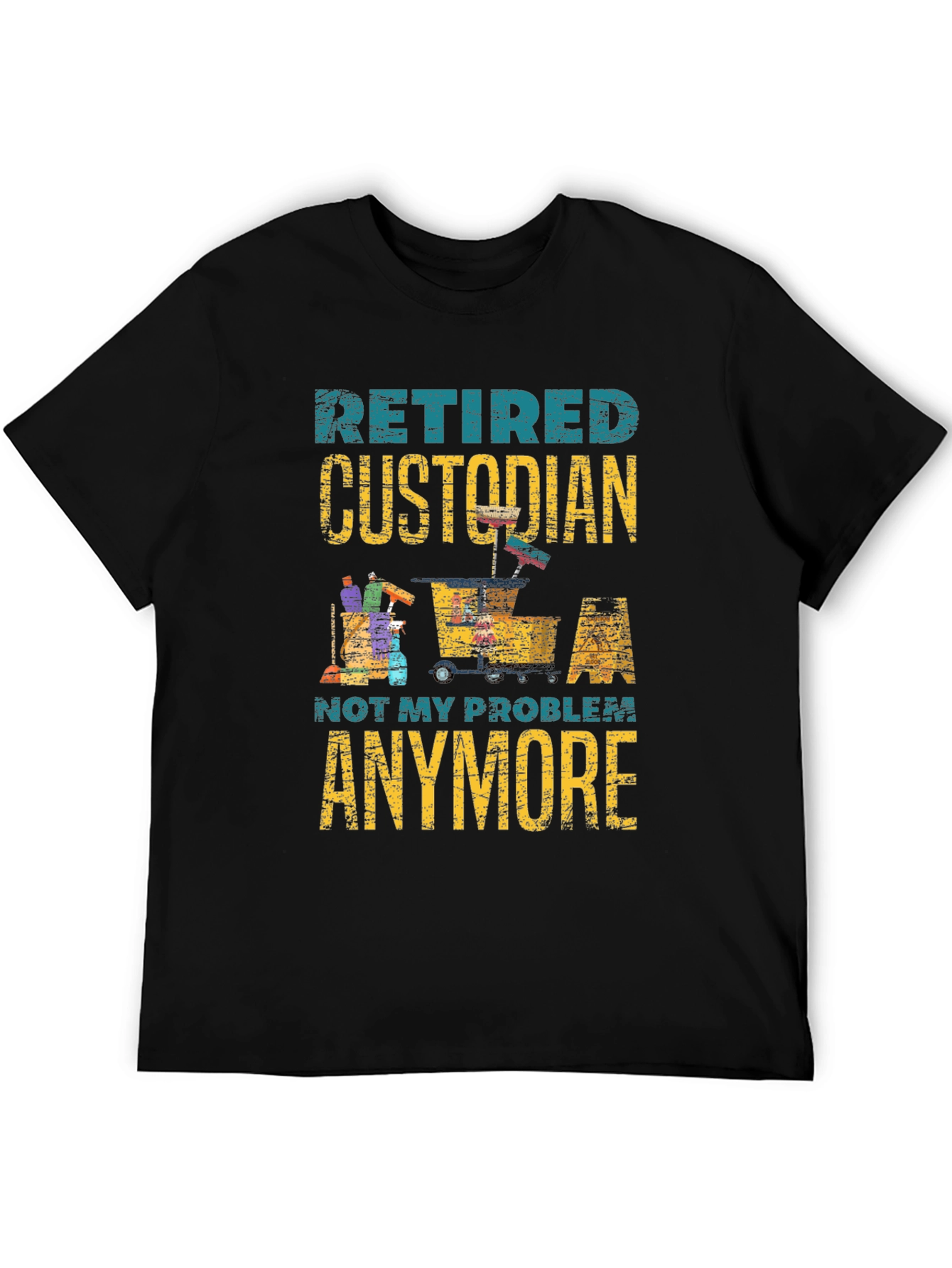 Retired Custodian T-Shirt - Not My Problem Anymore