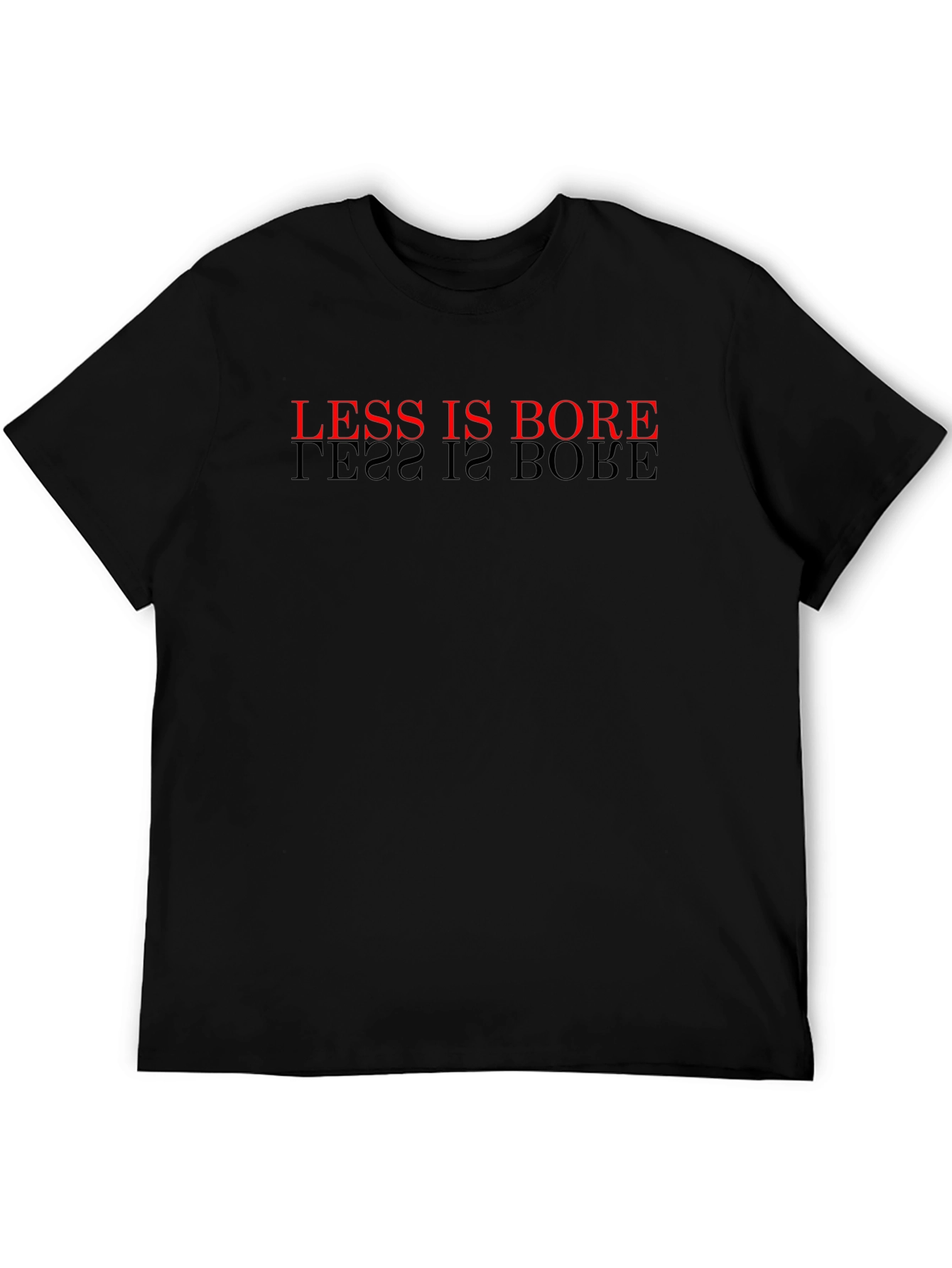 Less Is Bore Black T-Shirt