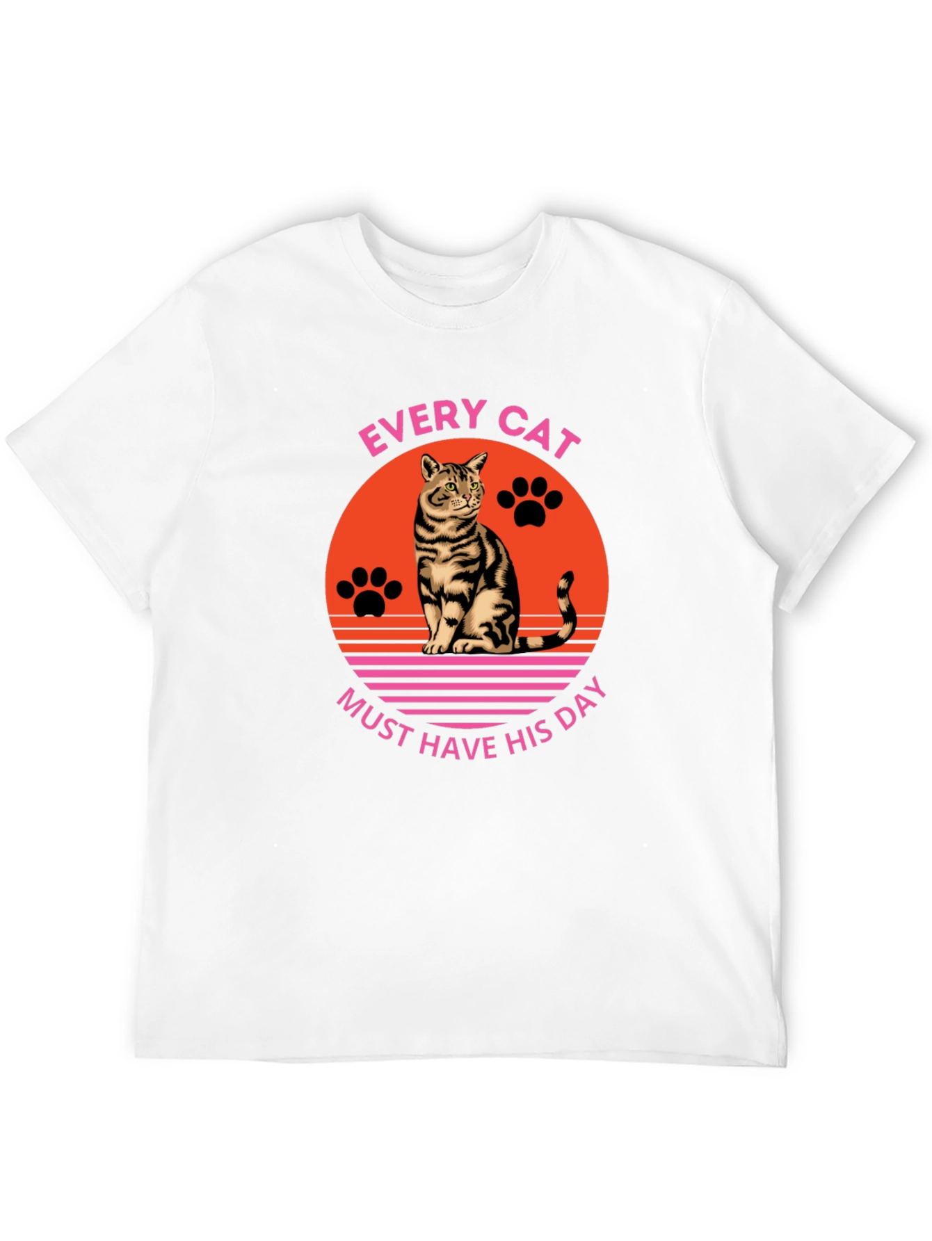 Every Cat Must Have His Day T-Shirt