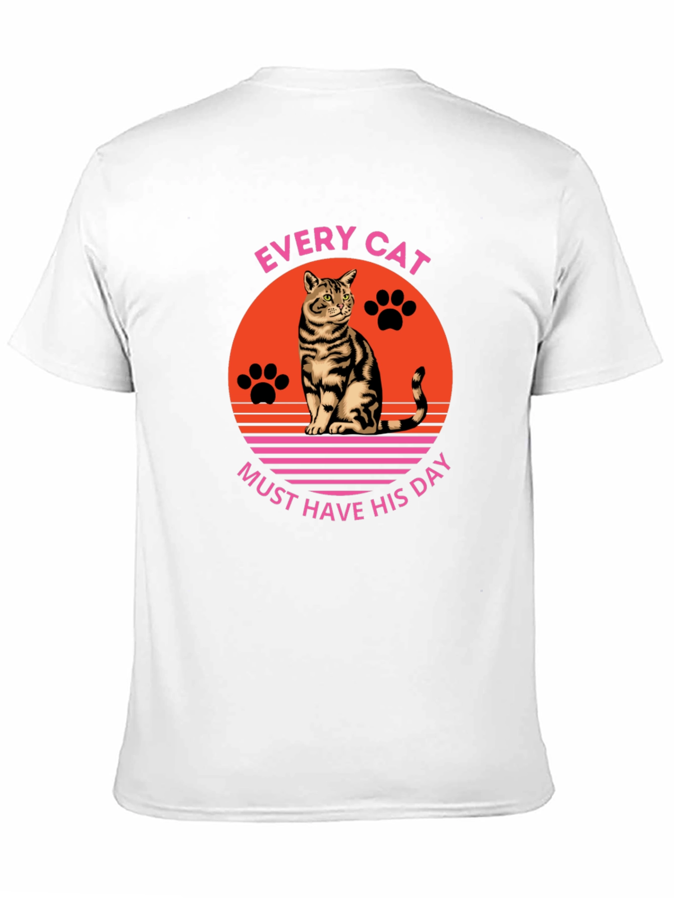 Every Cat Must Have His Day T-Shirt