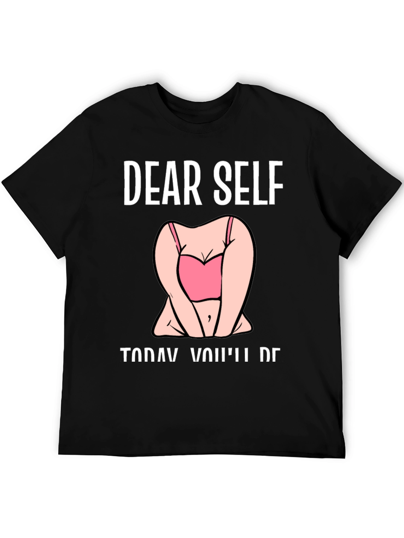 Dear Self T-Shirt