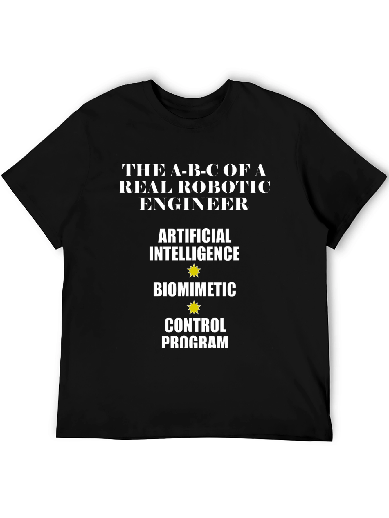 Robotic Engineer ABC T-Shirt: Artificial Intelligence Biomimetic Control