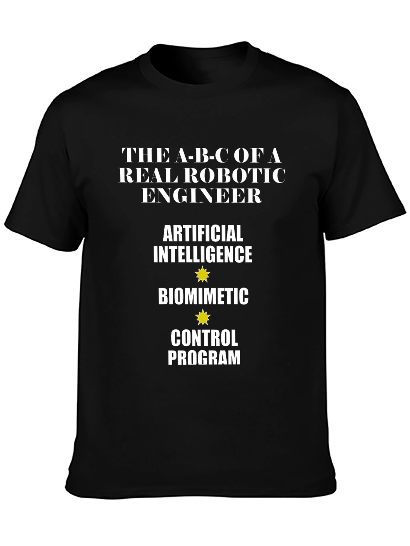 Robotic Engineer ABC T-Shirt: Artificial Intelligence Biomimetic Control