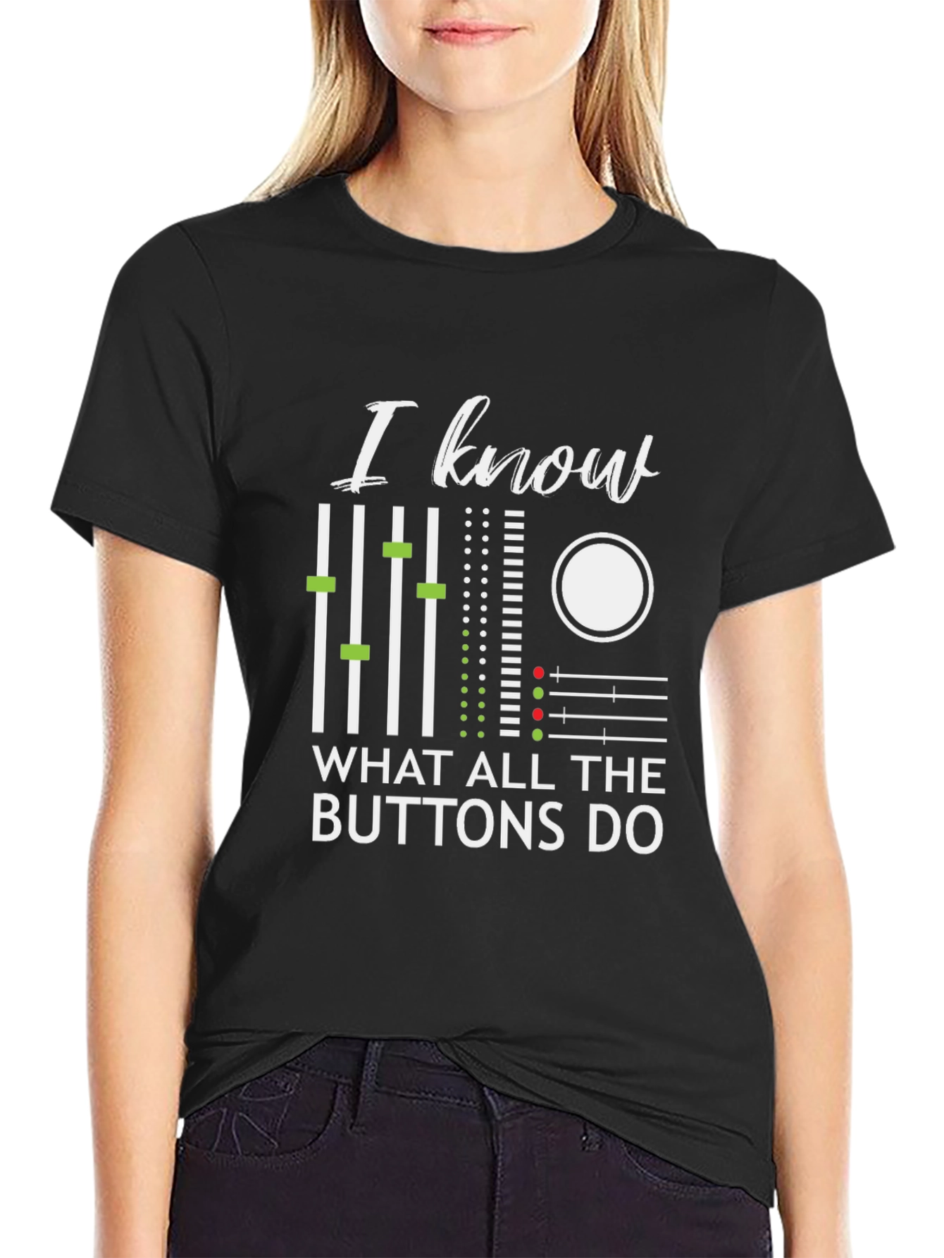 I Know Buttons Do Graphic T-Shirt