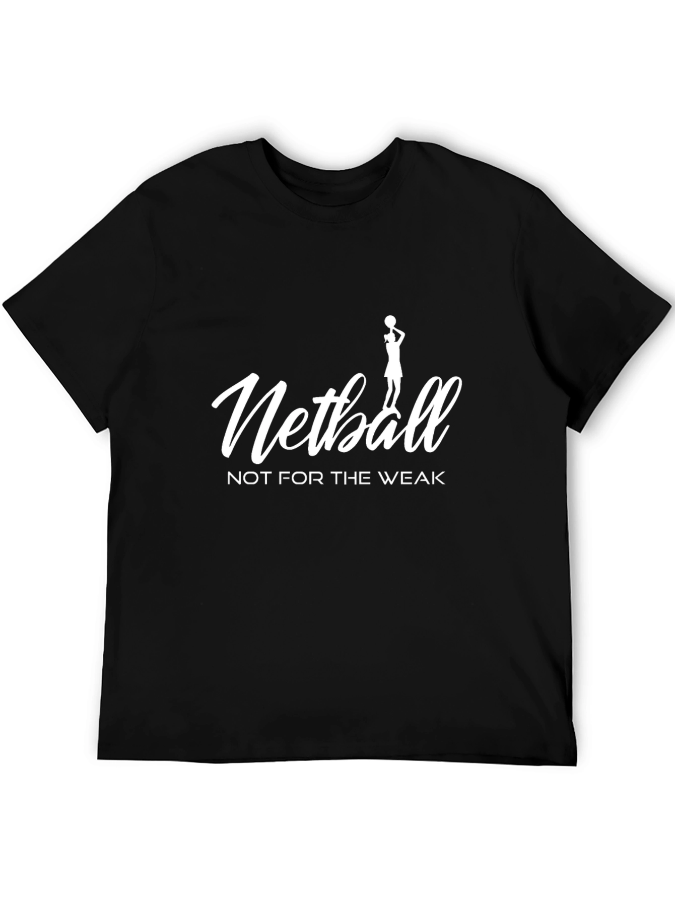 Netball Not For The Weak Graphic T-Shirt