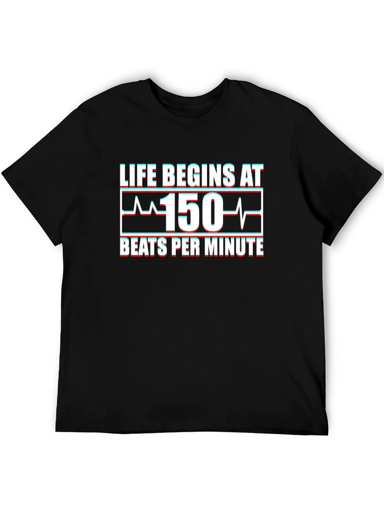Life Begins at 150 BPM T-Shirt