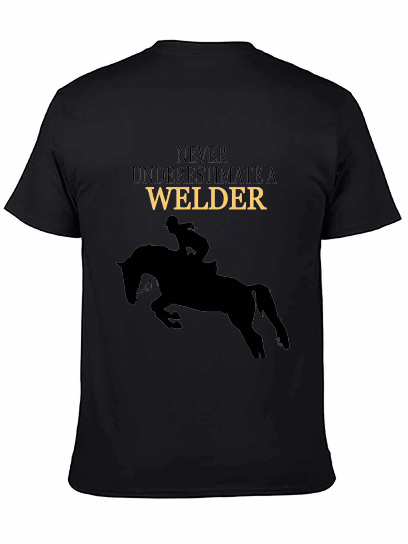 Never Underestimate a Welder T-Shirt