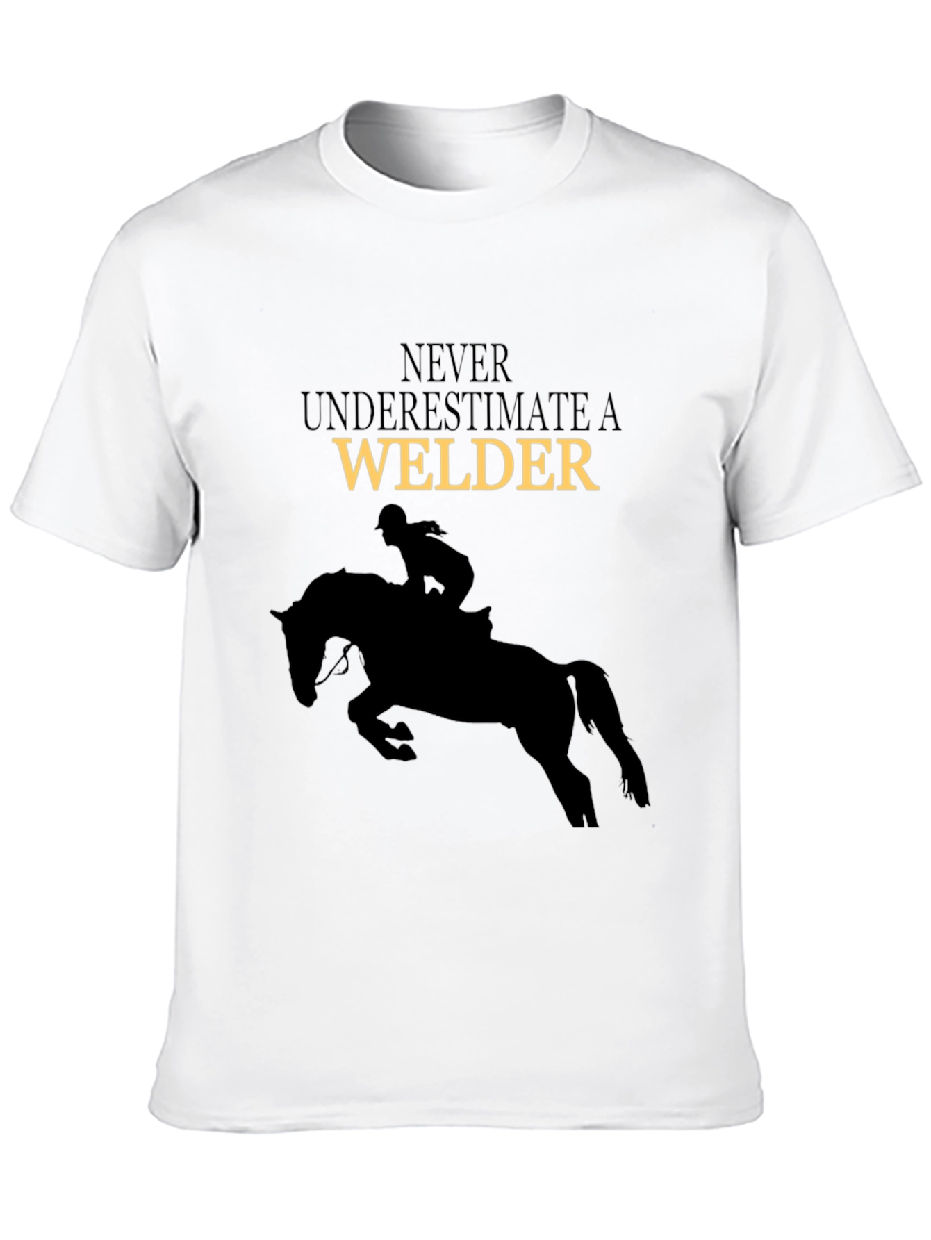 Never Underestimate a Welder T-Shirt