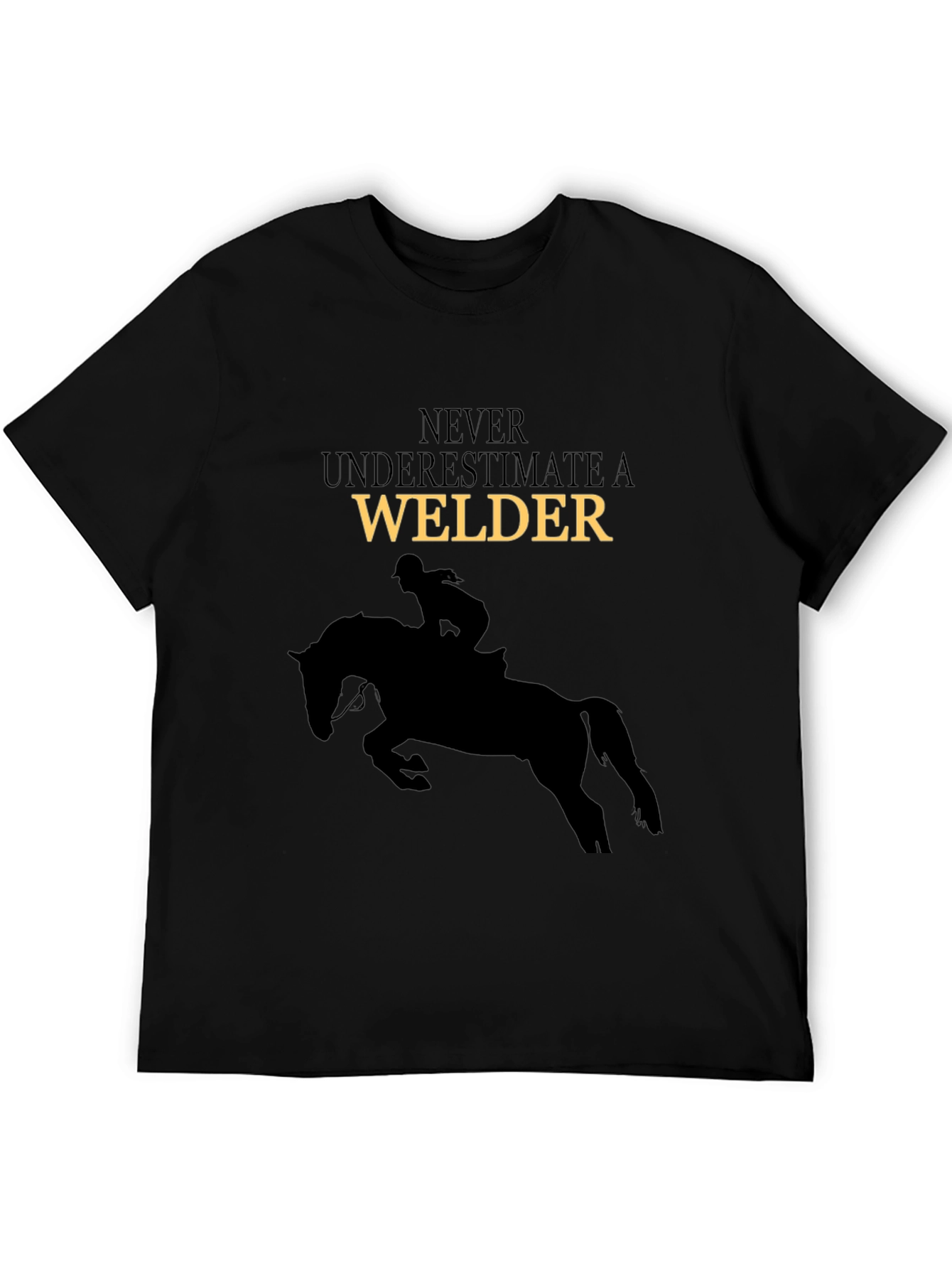 Never Underestimate a Welder T-Shirt