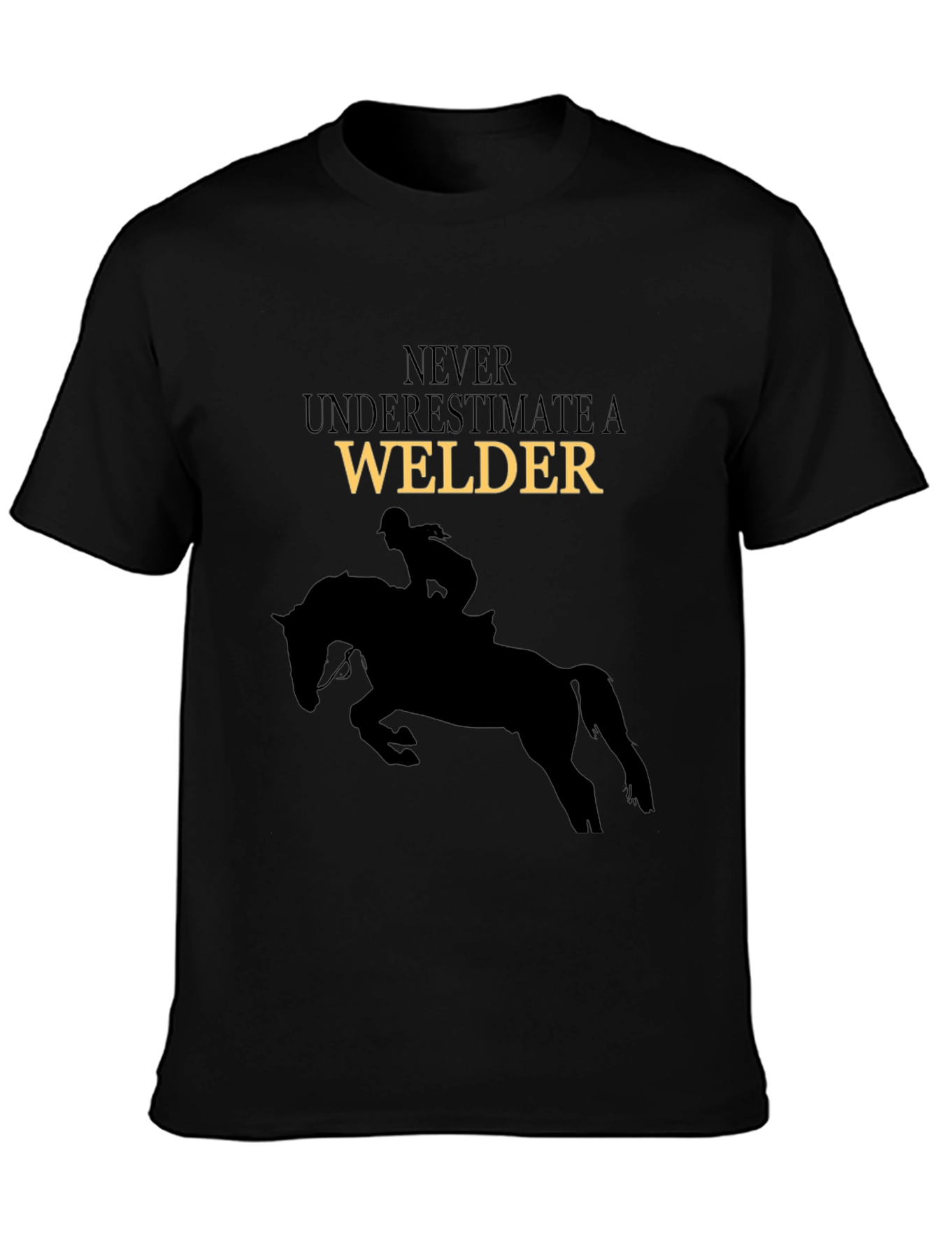 Never Underestimate a Welder T-Shirt