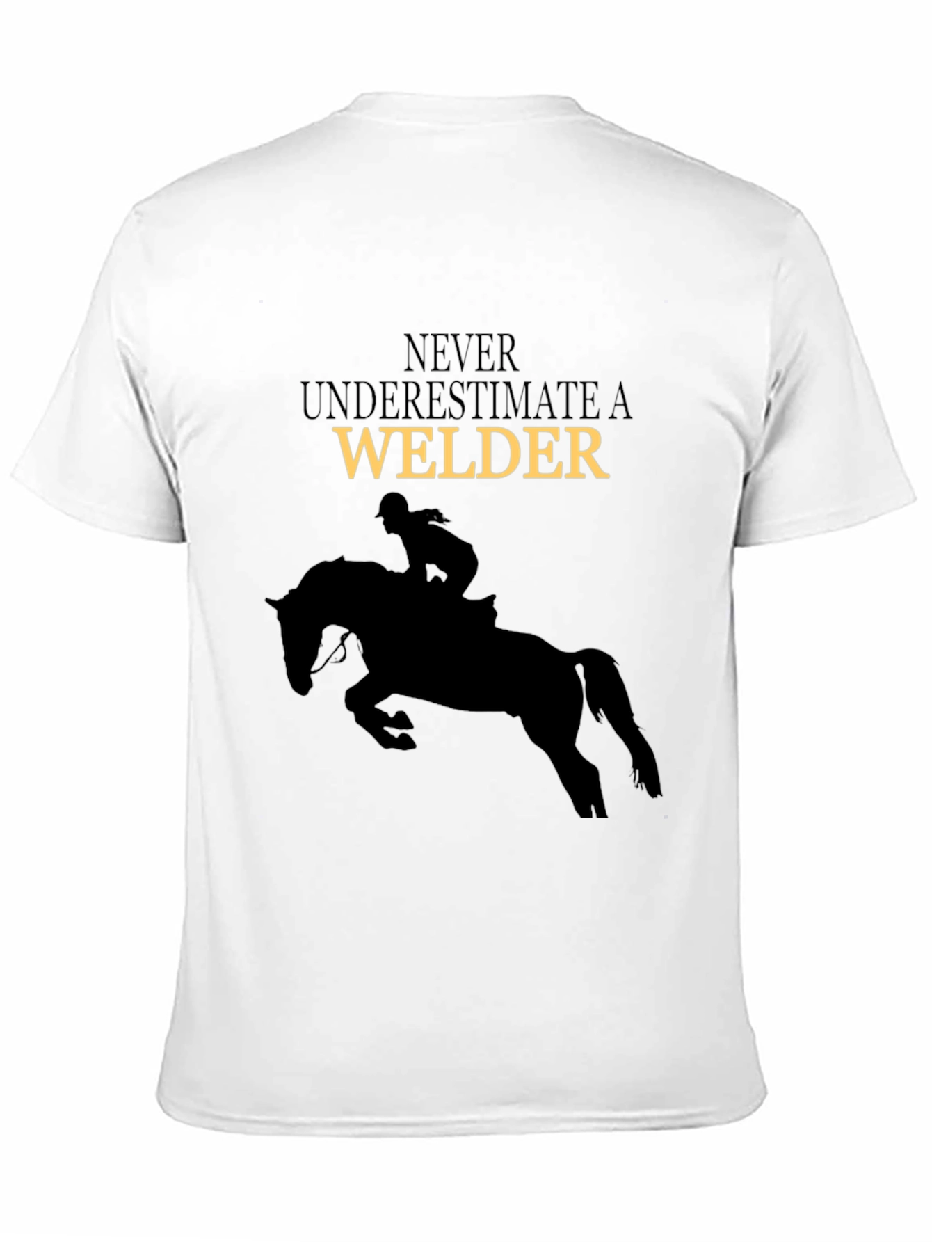 Never Underestimate a Welder T-Shirt