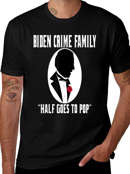 Biden Crime Family Half Goes to Pop T-Shirt