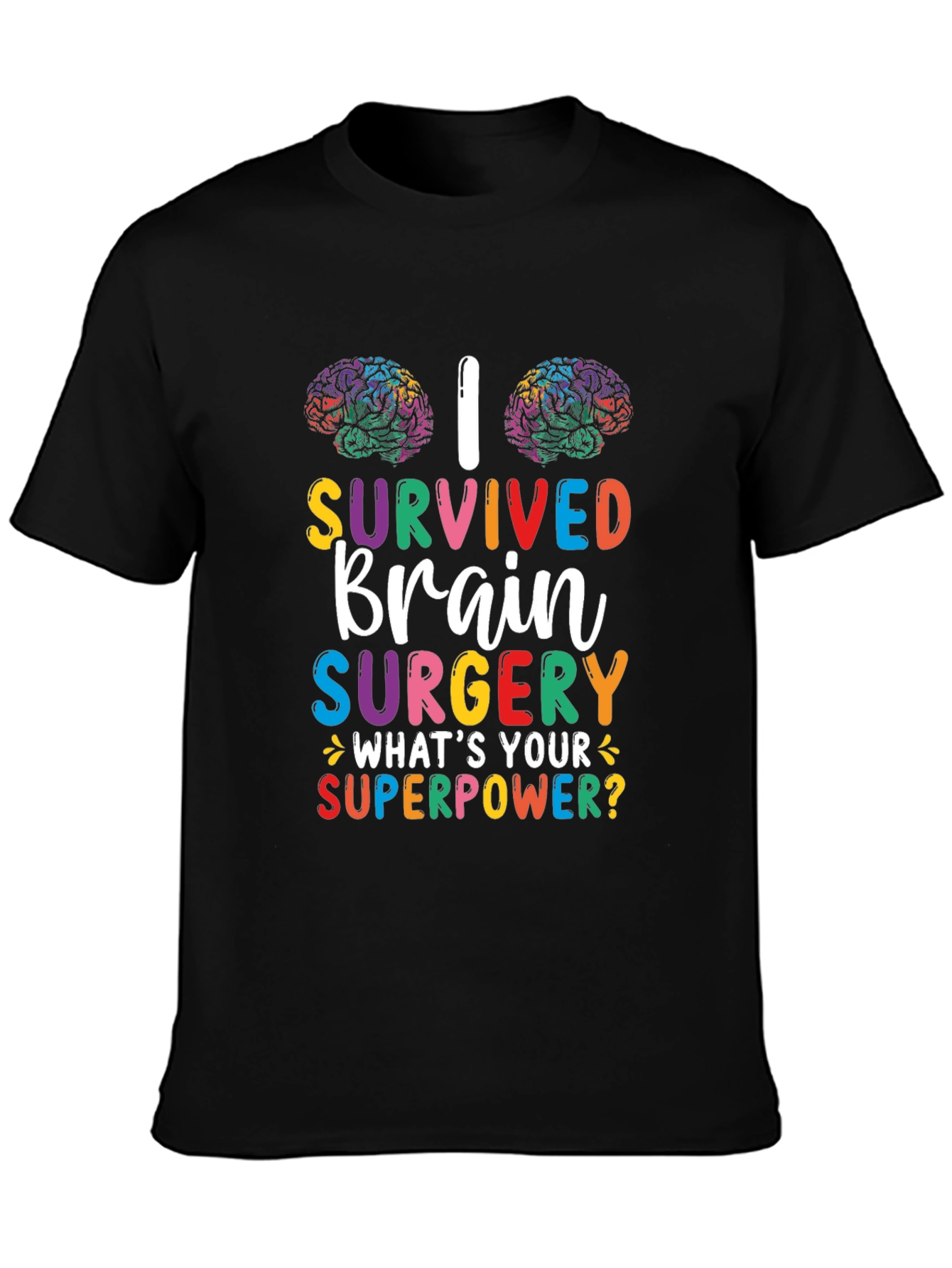 Brain Surgery Survivor T-Shirt - Whats Your Superpower?