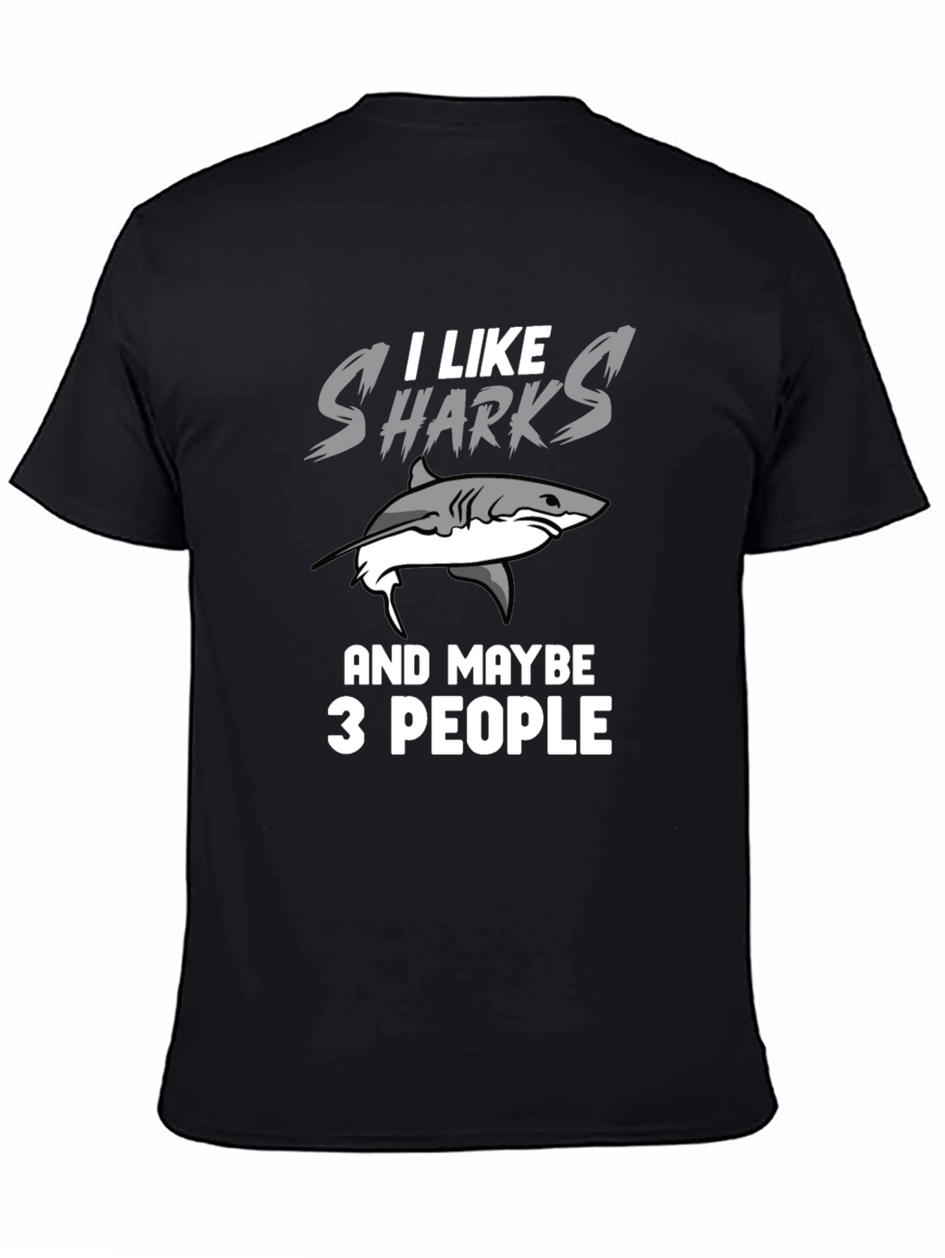 I Like Sharks and Maybe 3 People T-Shirt