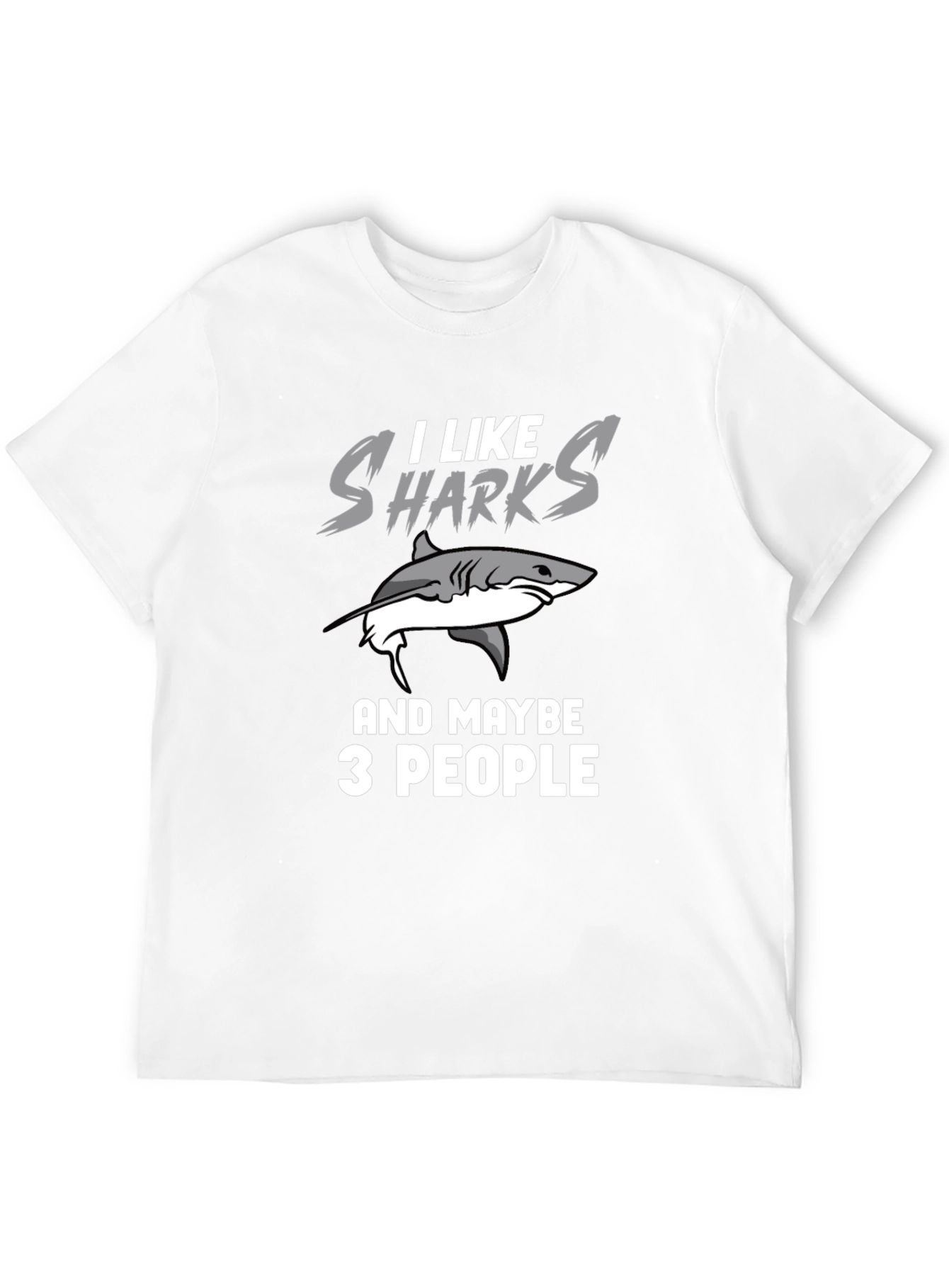 I Like Sharks and Maybe 3 People T-Shirt