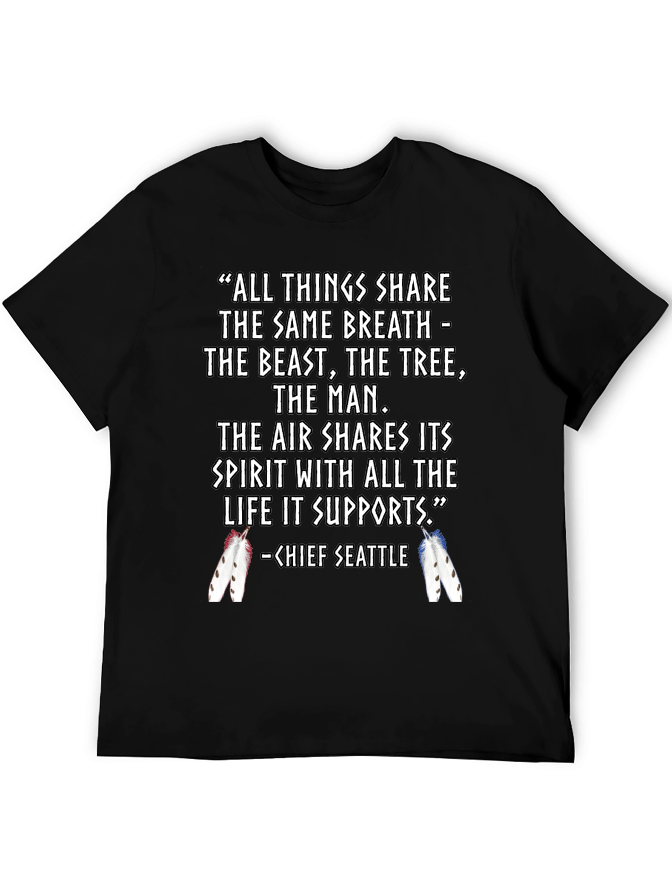 Inspirational Chief Seattle Quote T-Shirt