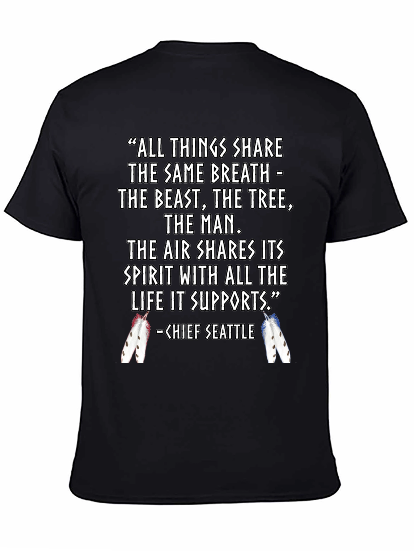 Inspirational Chief Seattle Quote T-Shirt