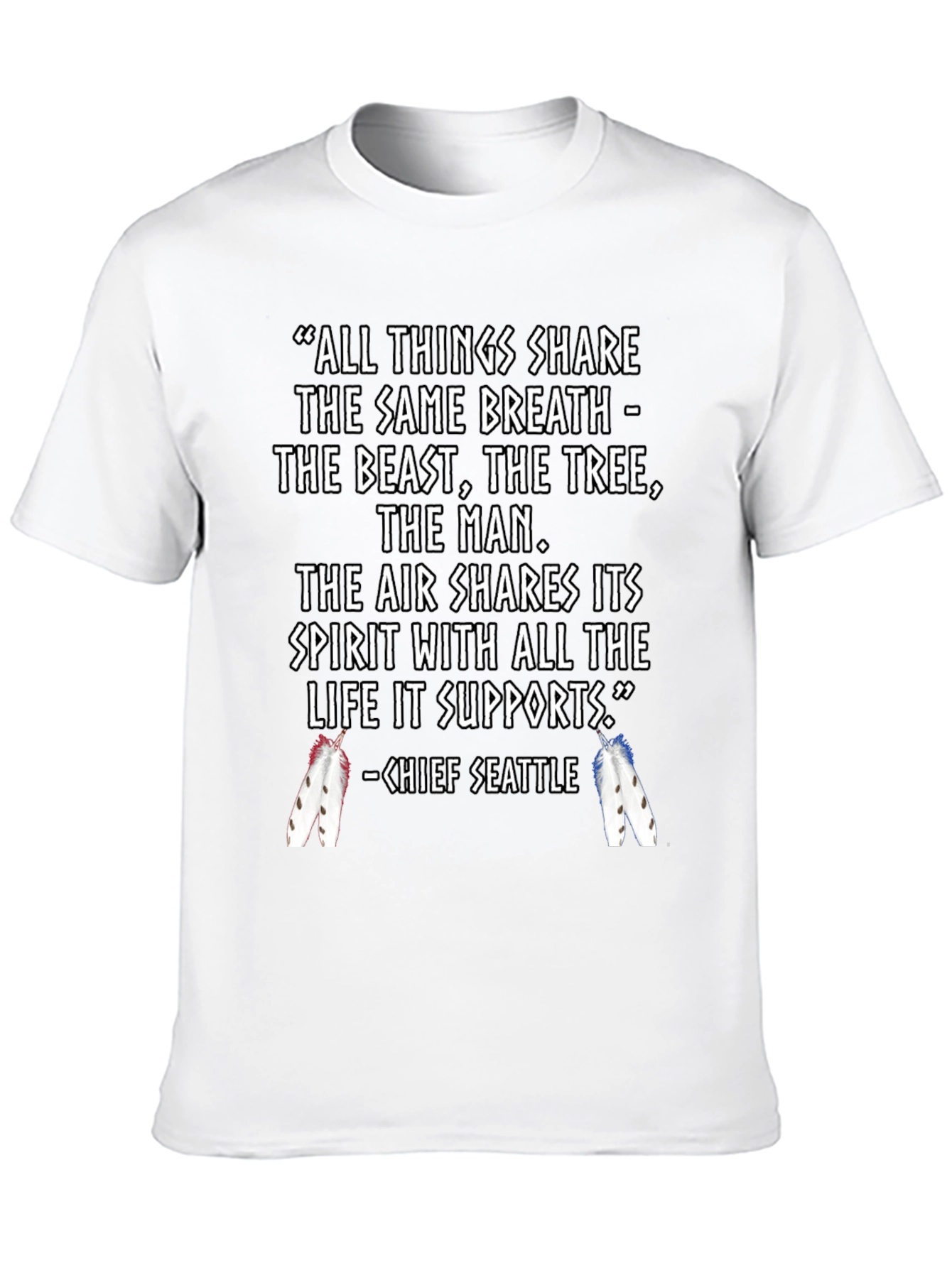 Inspirational Chief Seattle Quote T-Shirt