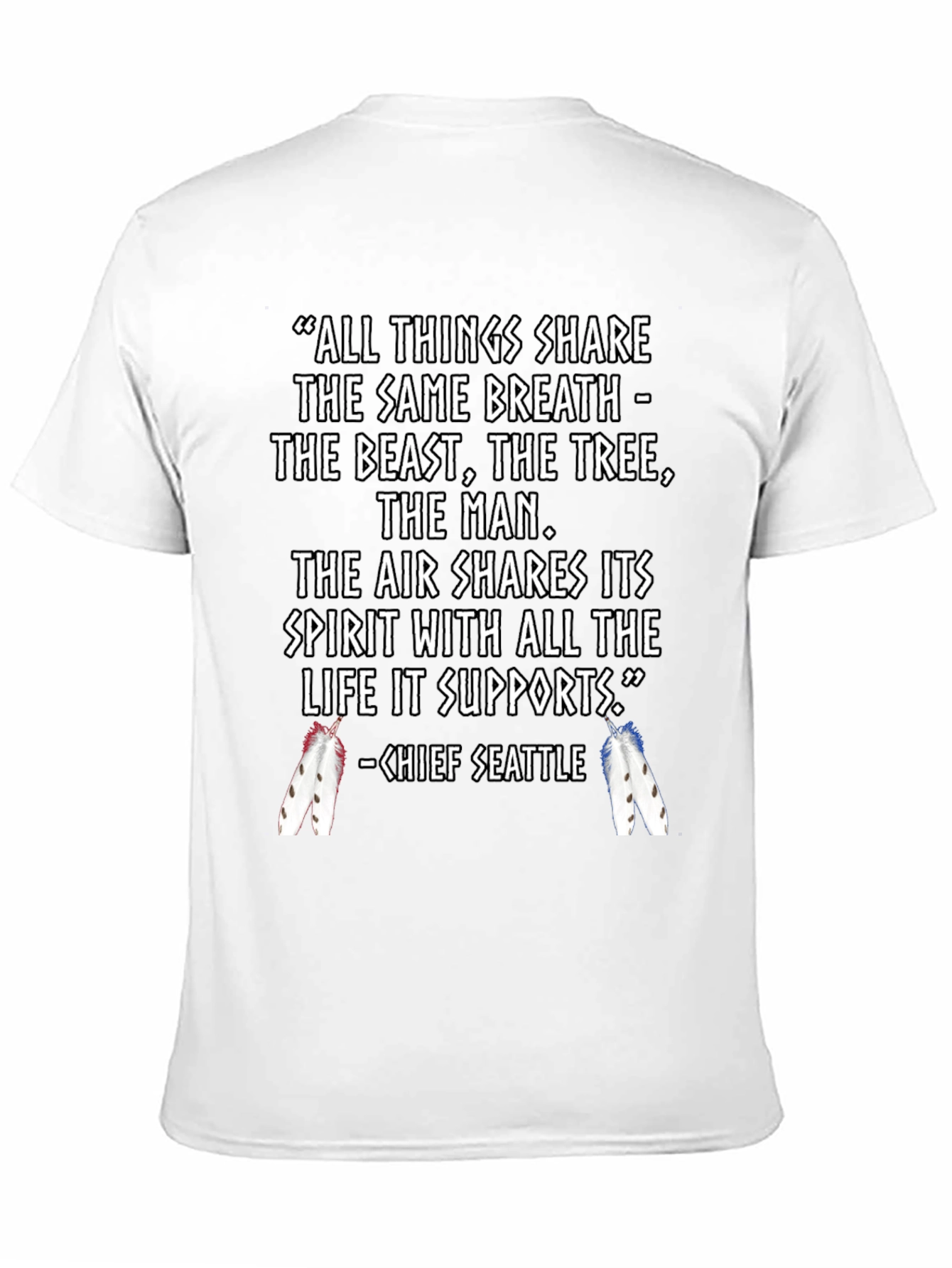 Inspirational Chief Seattle Quote T-Shirt
