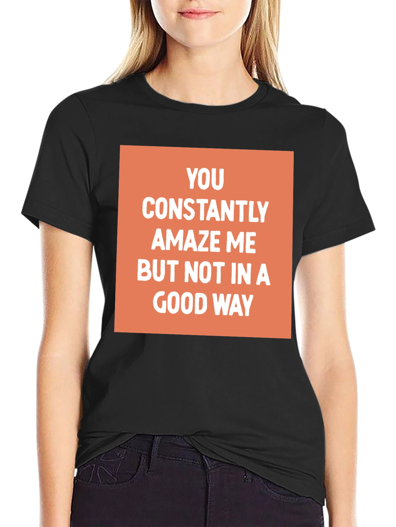 Funny Sarcastic Graphic Tee - You Amaze Me T-Shirt