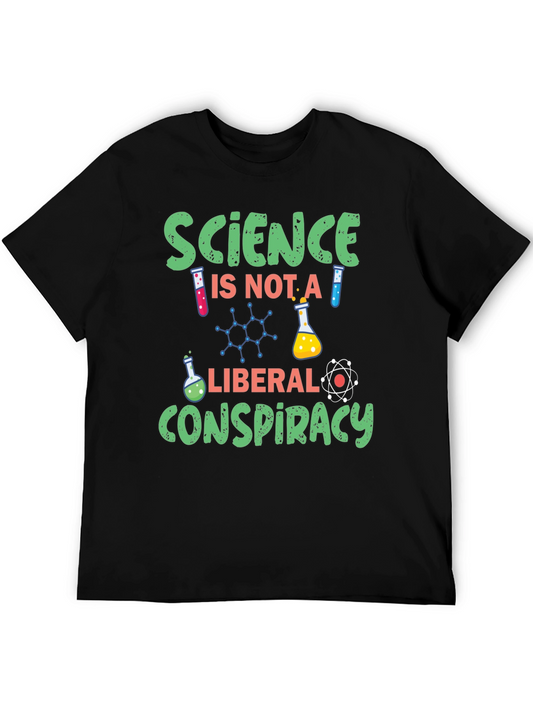 Science is Not a Liberal Conspiracy Graphic T-Shirt