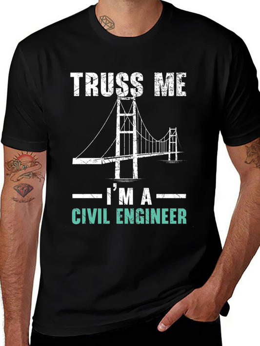 Truss Me Im A Civil Engineer Graphic Tee