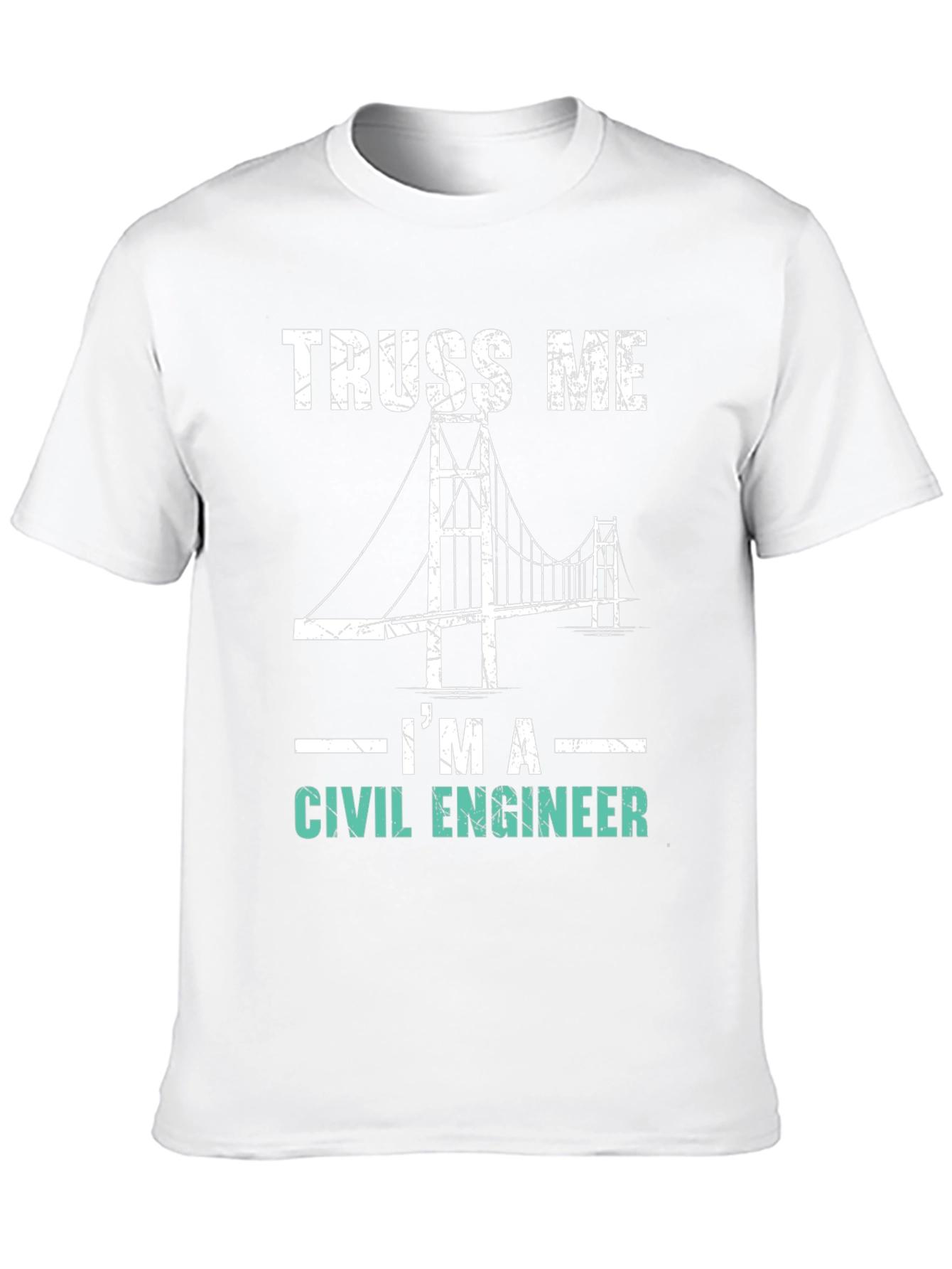 Truss Me Im A Civil Engineer Graphic Tee