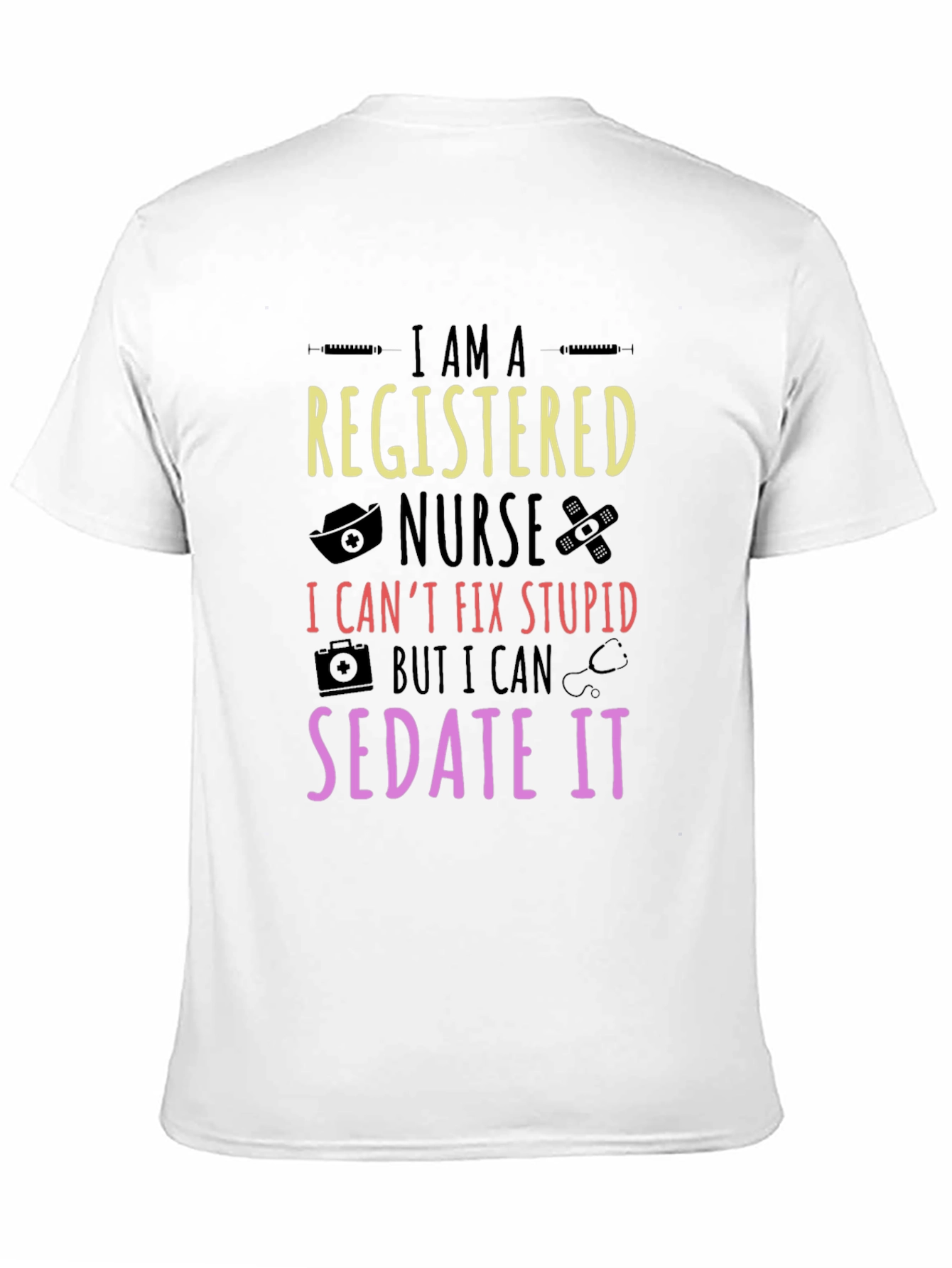 Registered Nurse Sedate It T-Shirt