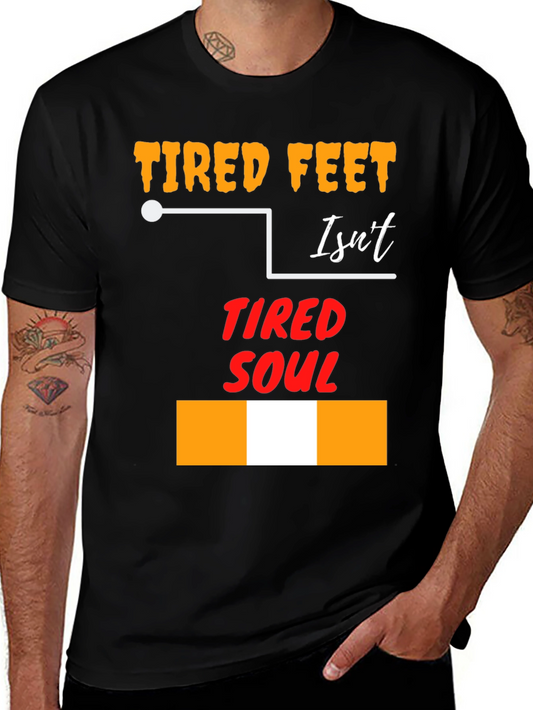 Tired Feet Isnt Tired Soul Graphic T-Shirt