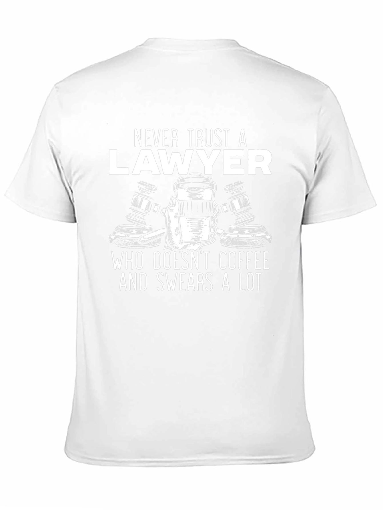 Lawyer Coffee T-Shirt - Never Trust!