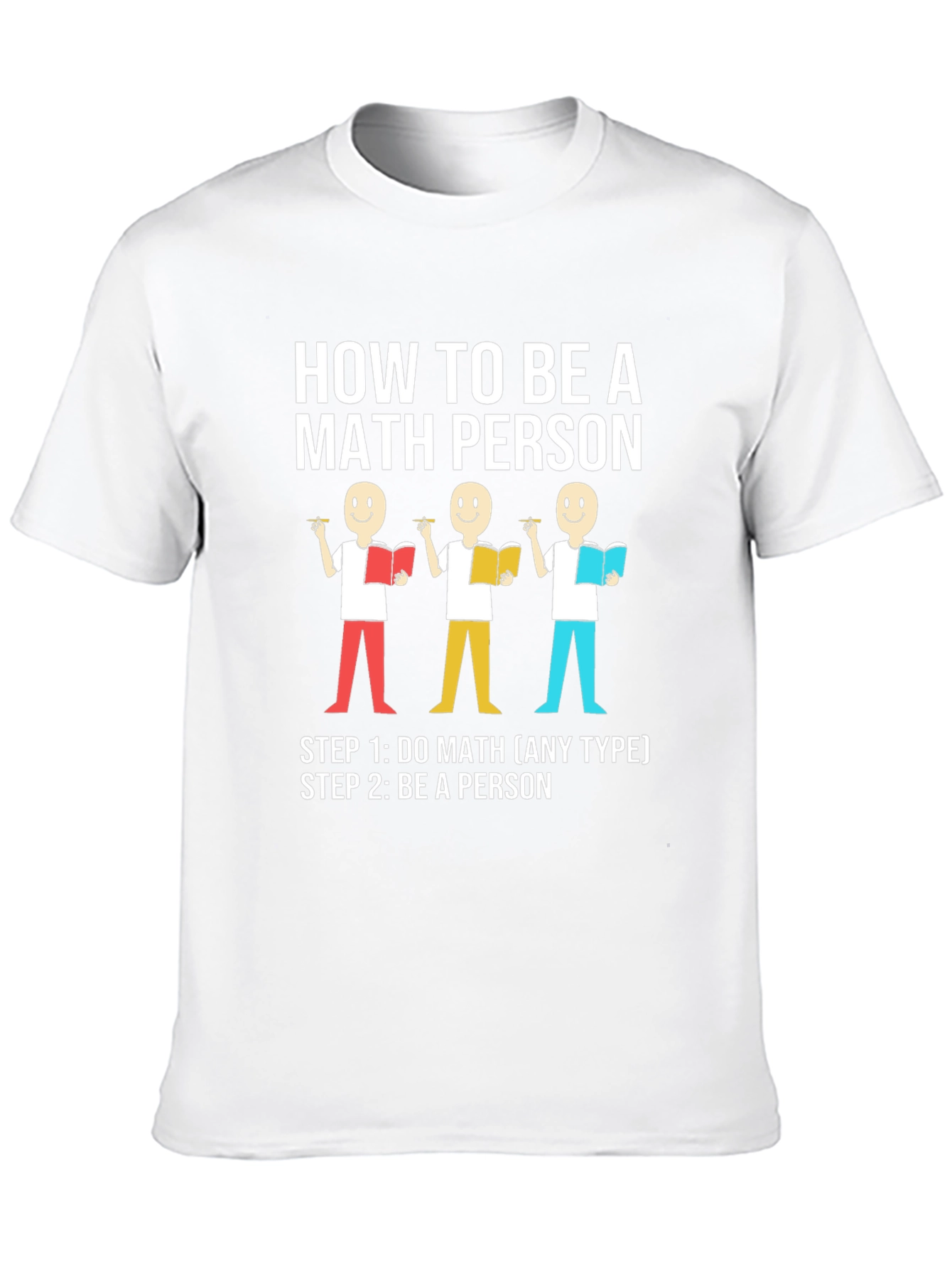 How to Be a Math Person Graphic T-Shirt