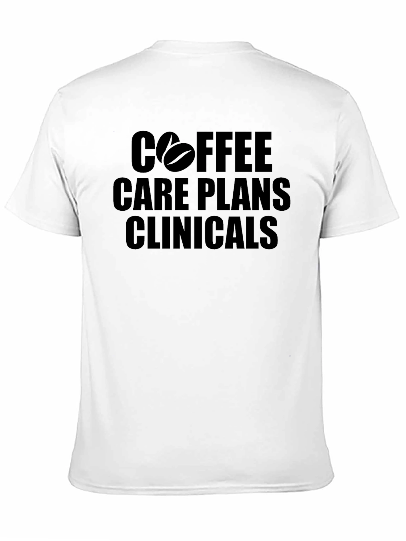 Coffee Care Plans and Clinicals T-Shirt