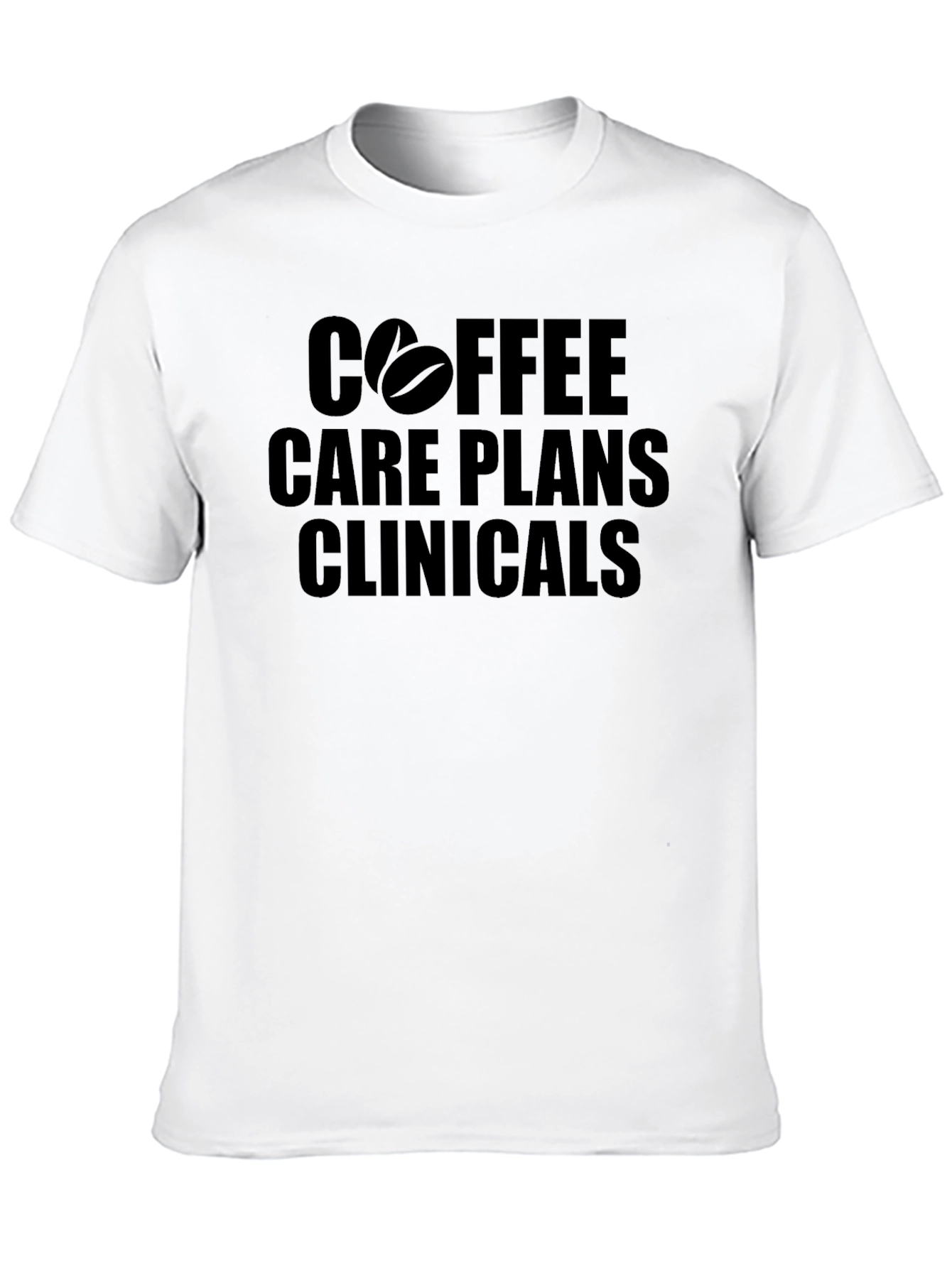 Coffee Care Plans and Clinicals T-Shirt