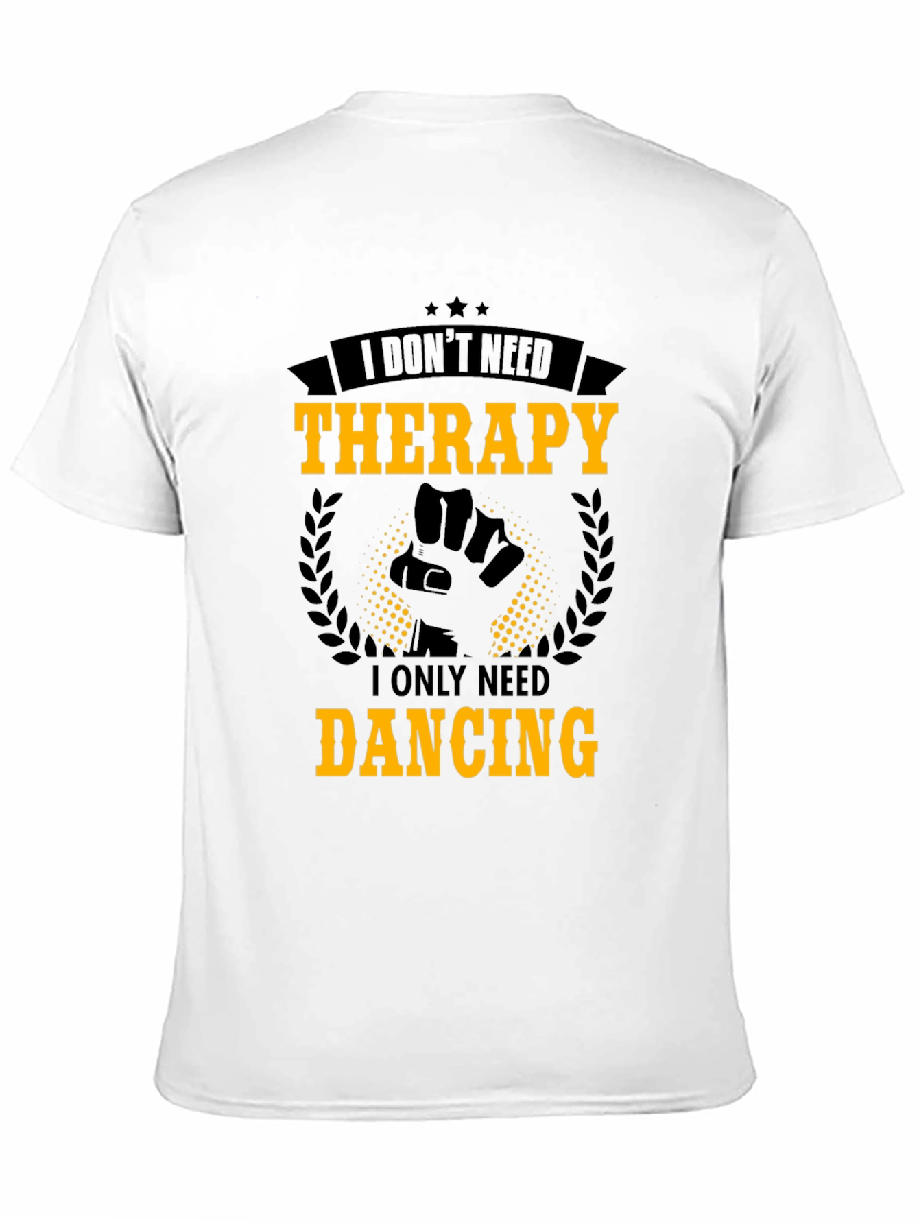 Dance Therapy T-Shirt - I Only Need Dancing