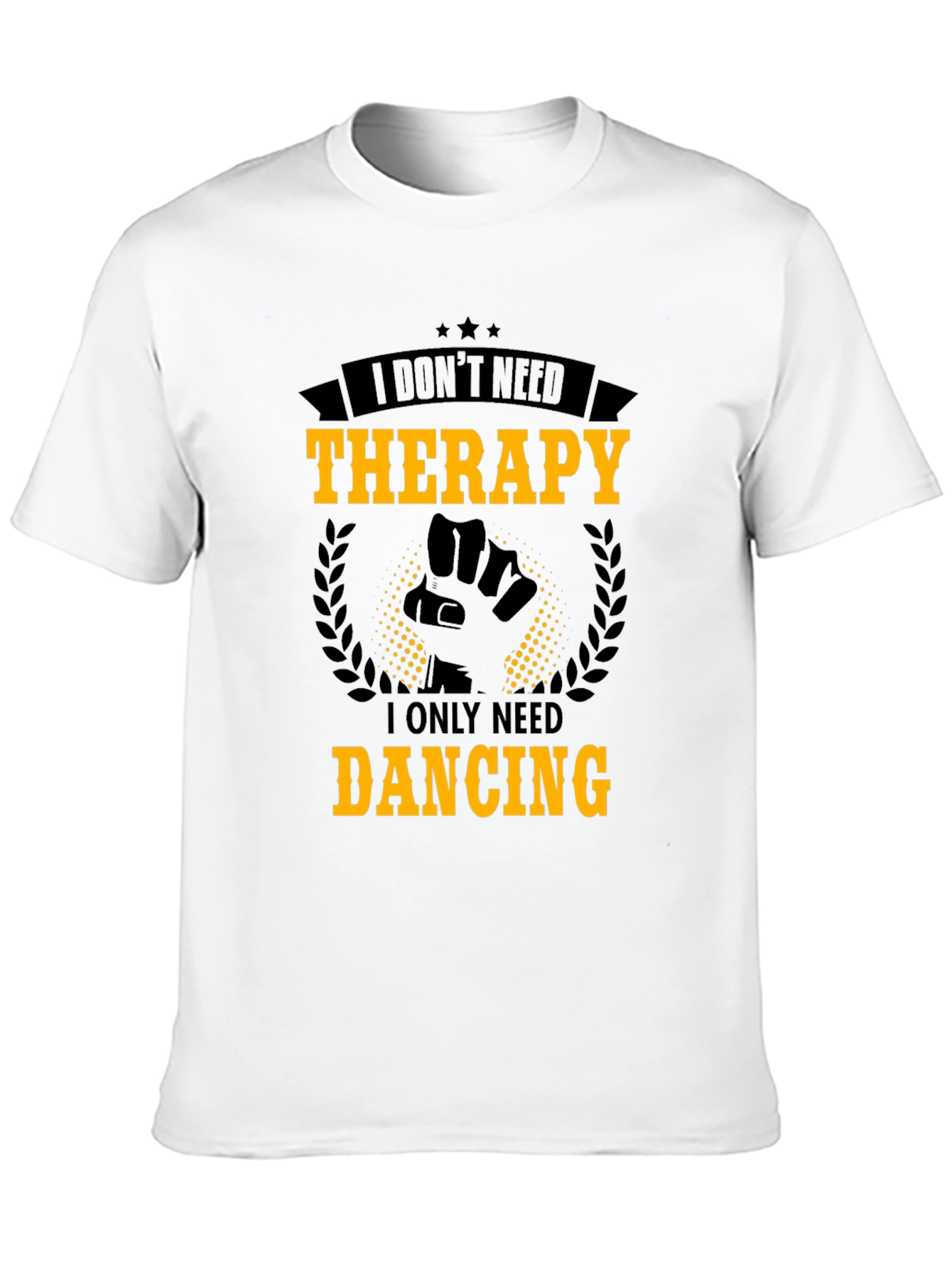 Dance Therapy T-Shirt - I Only Need Dancing