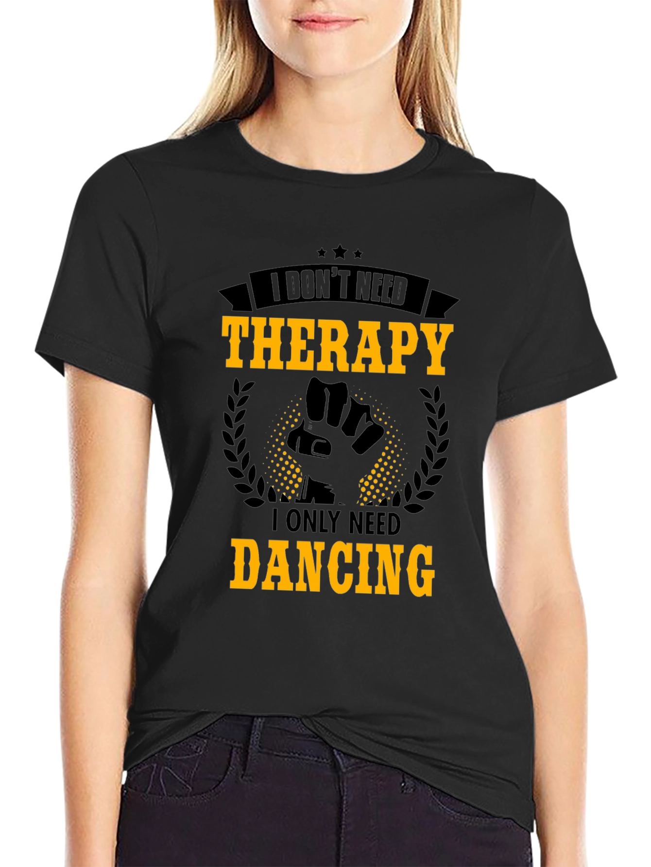 Dance Therapy T-Shirt - I Only Need Dancing