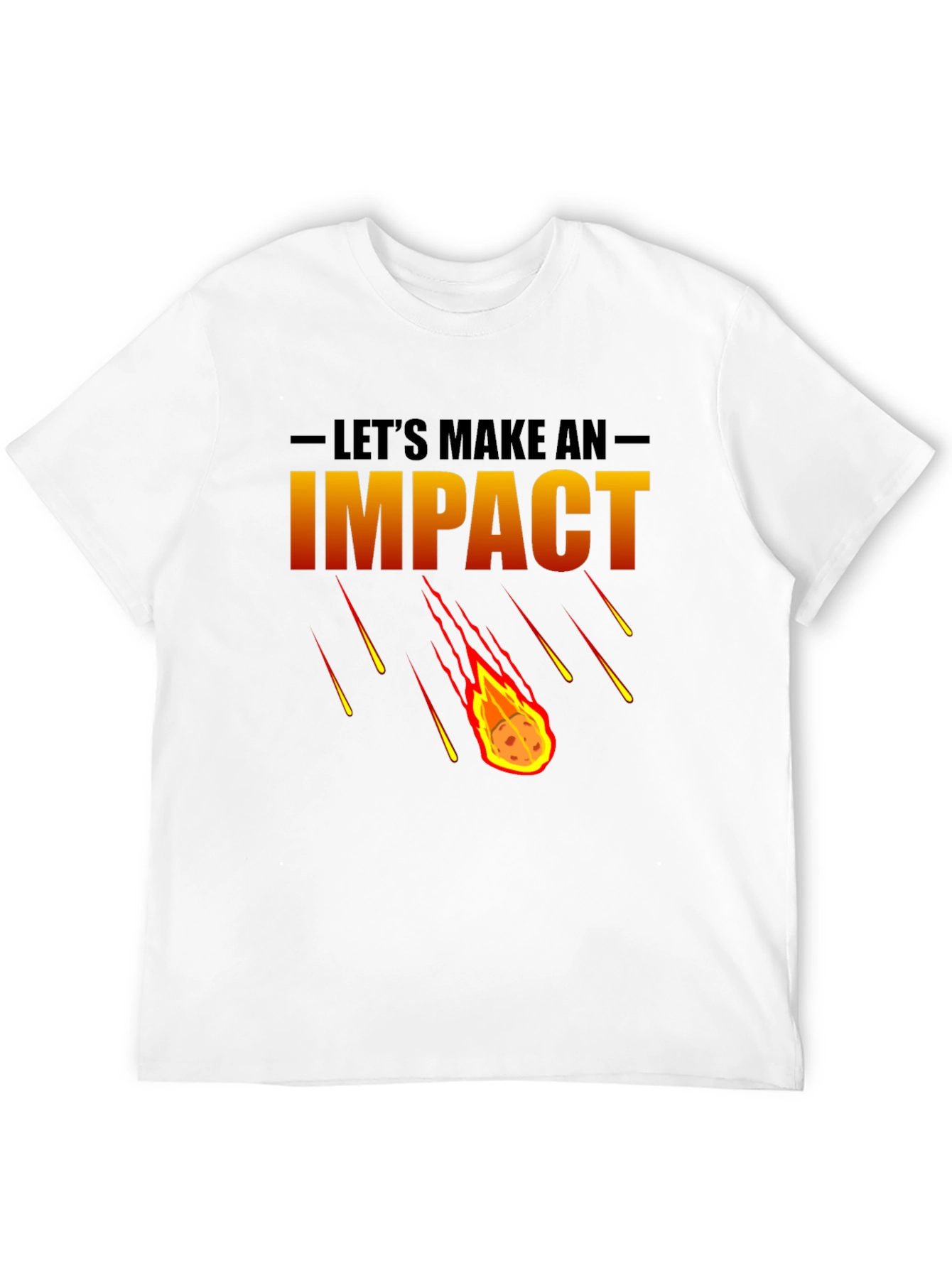 Lets Make an Impact Graphic T-Shirt