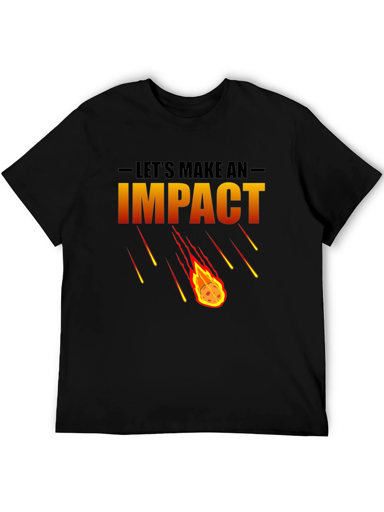 Lets Make an Impact Graphic T-Shirt