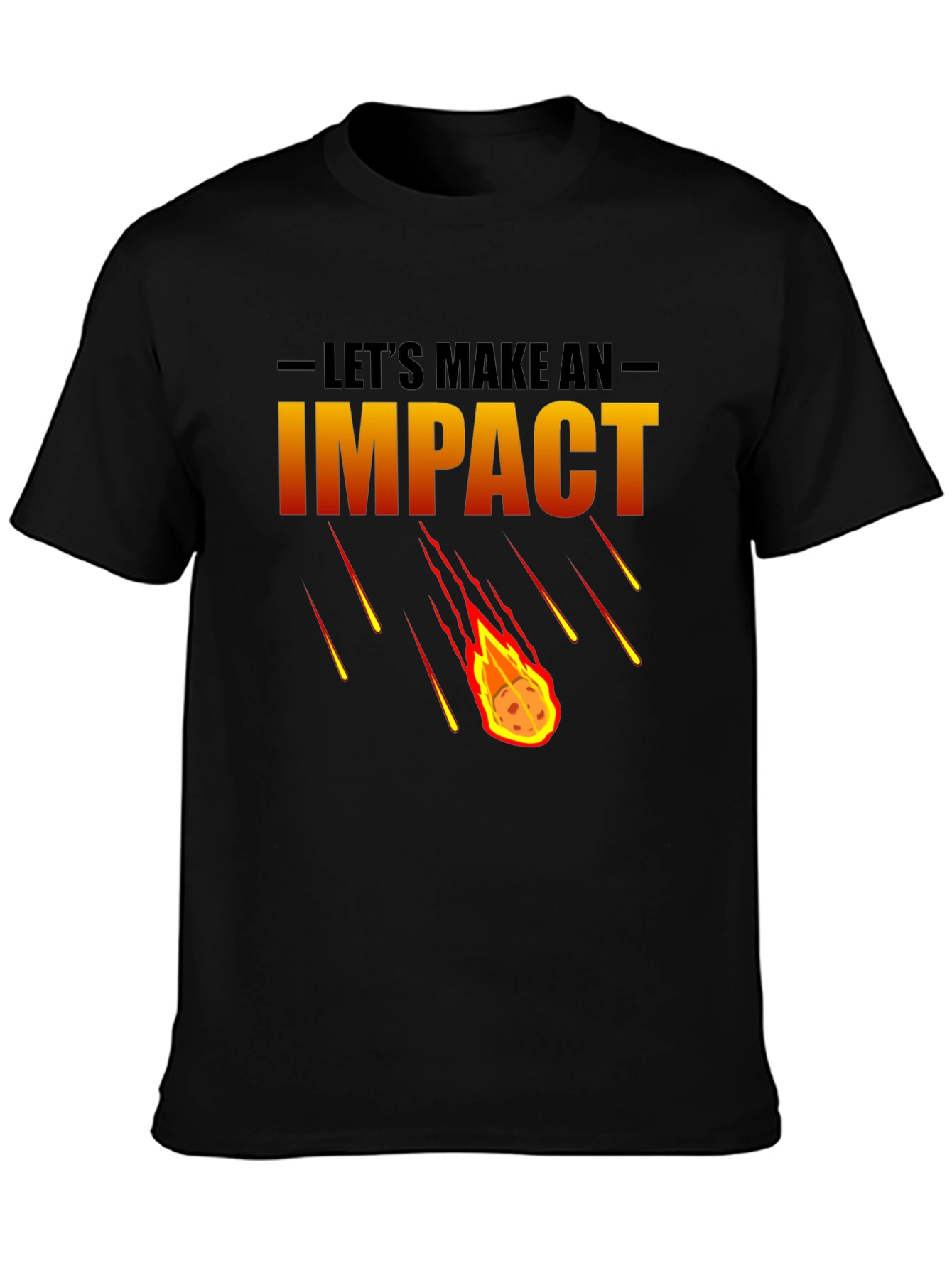 Lets Make an Impact Graphic T-Shirt