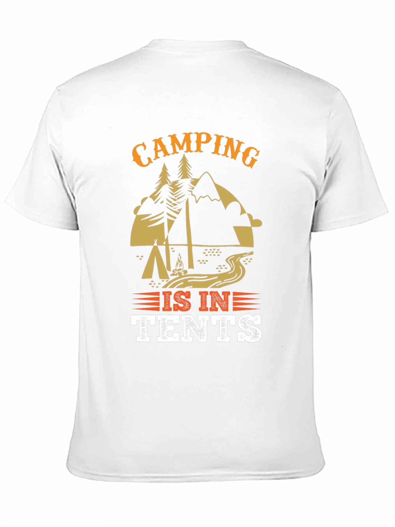 Camping Is In Tents Graphic Tee