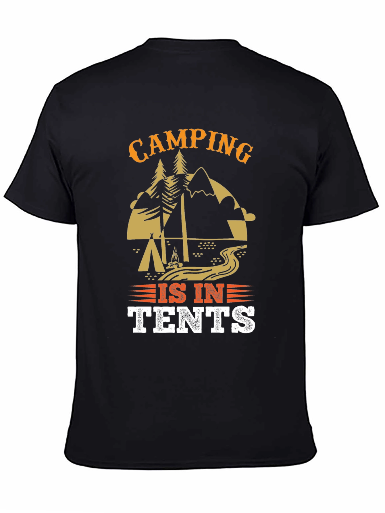 Camping Is In Tents Graphic Tee