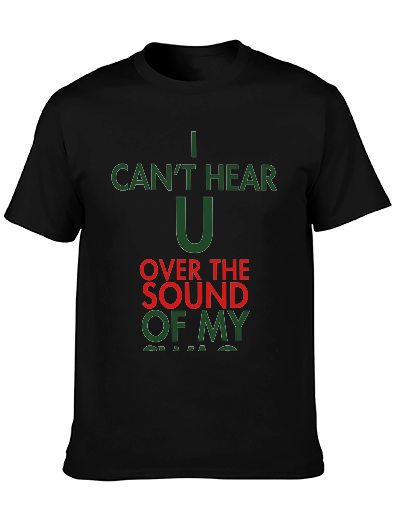 I Cant Hear You Funny Sarcastic Graphic T-Shirt