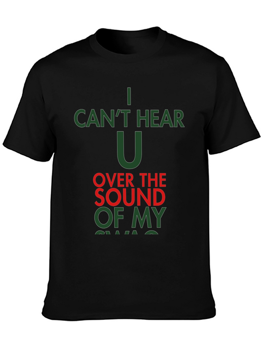 I Cant Hear You Funny Sarcastic Graphic T-Shirt