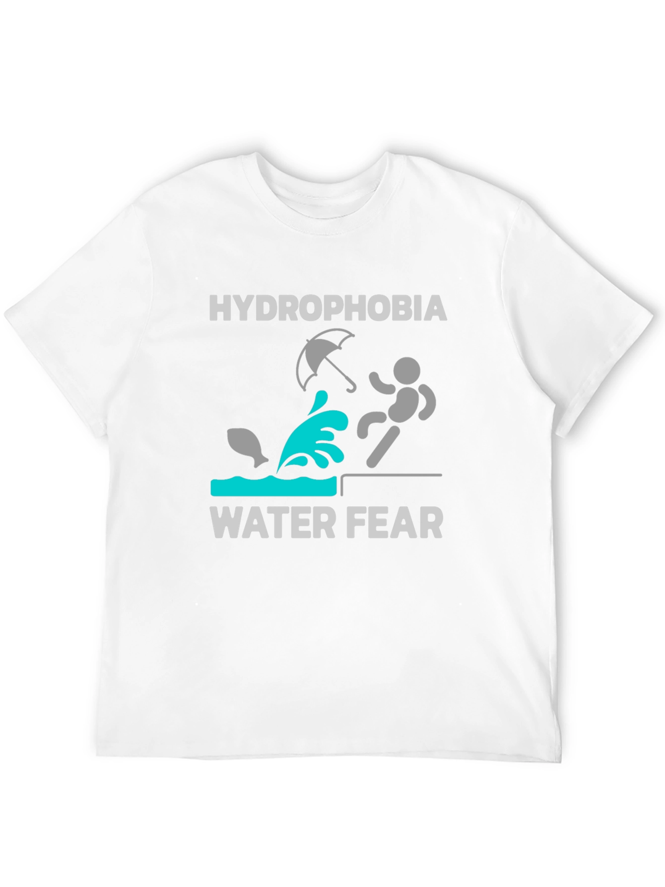 Hydrophobia Water Fear Funny Graphic T-Shirt