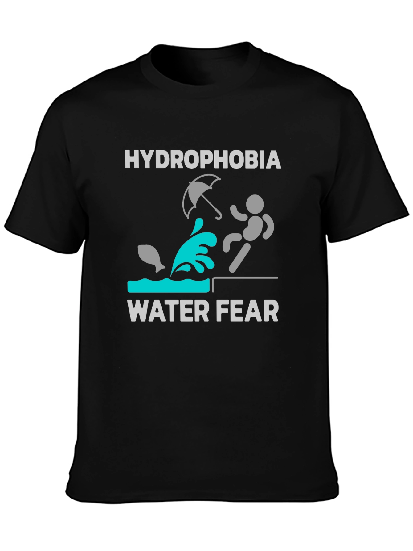 Hydrophobia Water Fear Funny Graphic T-Shirt