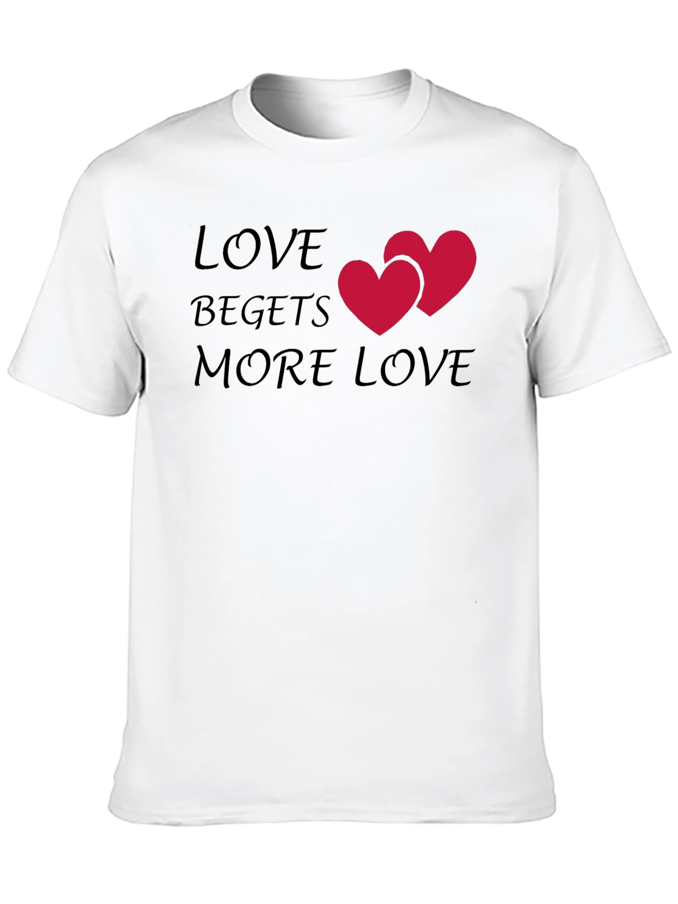 Love Begets More Love T-Shirt